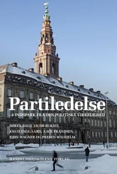Partiledelse : 6 indspark fra den politiske virkelighed