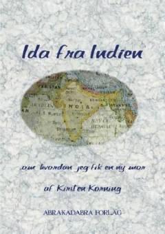 Ida fra Indien : om hvordan jeg fik en ny mor