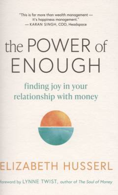The power of enough : finding joy in your relationship with money