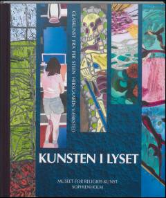 Kunsten i lyset : glaskunst fra Per Steen Hebsgaards værksted