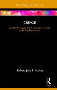 Grease : gender, nostalgia and youth consumption in the blockbuster era