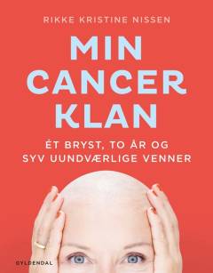 Min cancer-klan : et bryst, to år og syv uundværlige venner