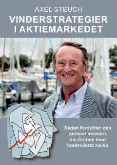 Vinderstrategier i aktiemarkedet : sådan fordobler den seriøse investor sin formue med kontrolleret risiko