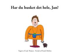 Har du husket det hele, Jan?