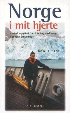 Norge i mit hjerte : erindringsglimt fra et liv i og med Norge i et halvt århundrede