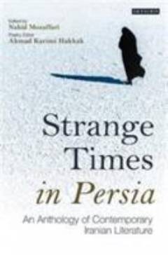 Strange times in Persia : an anthology of contemporary Iranian literature