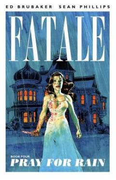 Fatale. Book 4 : Pray for rain