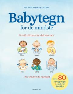 Babytegn for de mindste : forstå dit barn før det kan tale : en smutvej til sproget
