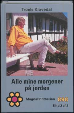 Alle mine morgener på jorden : mit autodidakte liv. Bind 2 (Stor skrift)