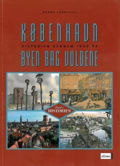 København - byen bag voldene : historien gennem 1000 år
