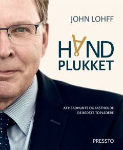 Håndplukket : at headhunte og fastholde de bedste topledere