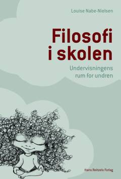 Filosofi i skolen : undervisningens rum for undren