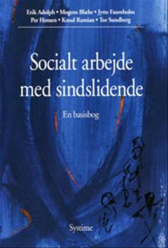 Socialt arbejde med sindslidende : en basisbog