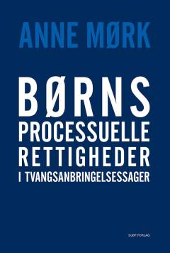 Børns processuelle rettigheder i tvangsanbringelsessager