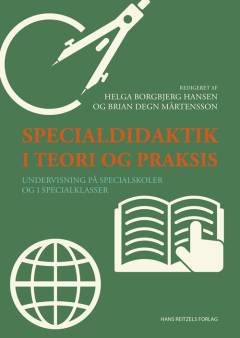 Specialdidaktik i teori og praksis : undervisning på specialskoler og i specialklasser