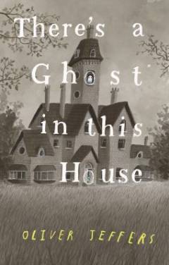 There's a Ghost* in this House : * A Fraid of Ghosts** : ** The Collective Noun for a Group of Ghosts