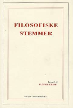 Filosofiske stemmer : festskrift til Ole Fogh Kirkeby på 60-årsdagen d. 9. februar 2007