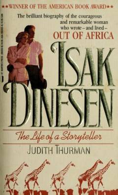 Isak Dinesen : the life of a storyteller