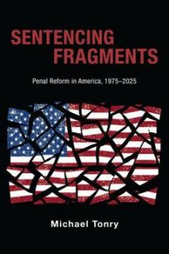 Sentencing fragments : penal reform in America, 1975-2025