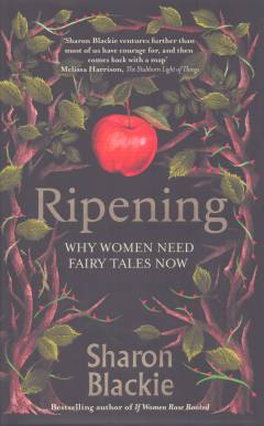 Ripening : why women need fairy tales now