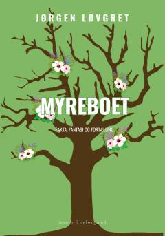 Myreboet : fakta, fantasi og fortælling