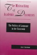 The misteaching of academic discourses : the politics of language in the classroom