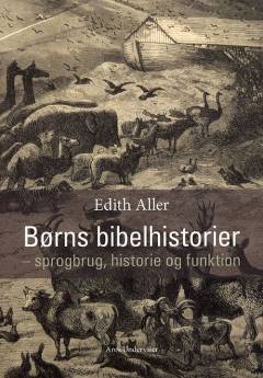 Børns bibelhistorier : sprogbrug, historie og funktion
