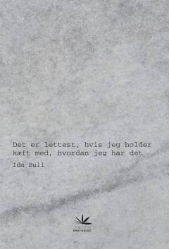 Det er lettest, hvis jeg holder kæft med, hvordan jeg har det