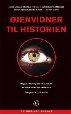 Øjenvidner til historien : begivenheder gennem 2.500 år fortalt af dem, der så det ske