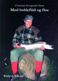 Med bobleflåd og flue : en teknisk og taktisk lystfiskerguide til fangst af flere havørreder på kysten