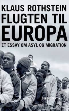 Flugten til Europa : et essay om asyl og migration