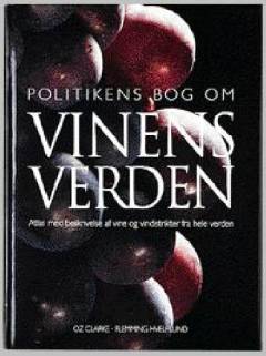 Politikens bog om vinens verden : atlas med beskrivelse af vine og vindistrikter fra hele verden