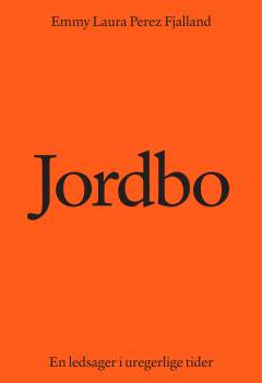 Jordbo : en ledsager i uregerlige tider
