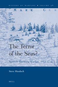 The terror of the seas? : Scottish maritime warfare 1513-1713