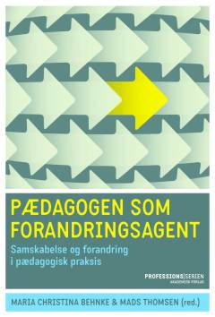 Pædagogen som forandringsagent : samskabelse og forandring i pædagogisk praksis