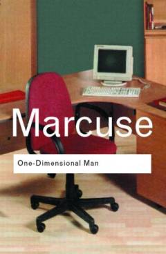 One-dimensional man : studies in the ideology of advanced industrial society