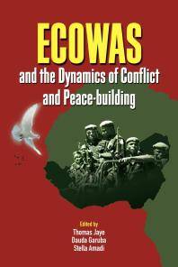 ECOWAS and the dynamics of conflict and peace-building