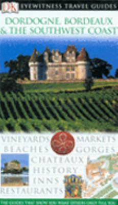 Dordogne, Bordeaux & the southwest coast