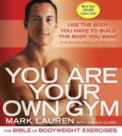You are your own gym : the bible of bodyweight exercises