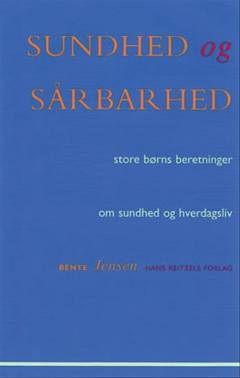 Sundhed og sårbarhed : store børns beretninger om sundhed og hverdagsliv