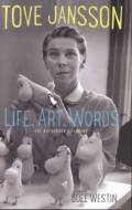 Tove Jansson: ord, bild, liv