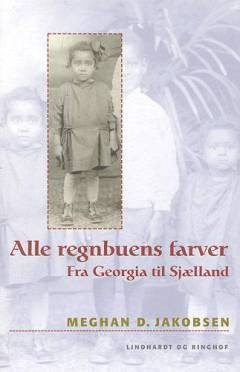Alle regnbuens farver : fra Georgia til Sjælland