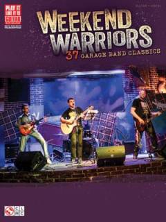 Weekend warriors : 37 garage band classics : \guitar, vocal\
