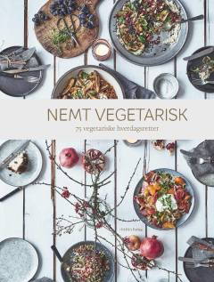 Nemt vegetarisk : 75 vegetariske hverdagsretter