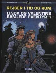 Rejser i tid og rum : Linda og Valentins samlede eventyr. Bind 1