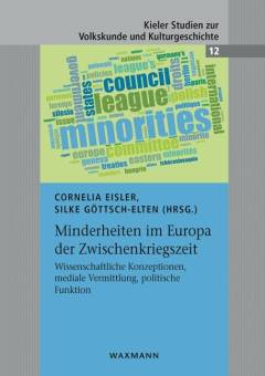 Minderheiten im Europa der Zwischenkriegszeit : Wissenschaftliche Konzeptionen, mediale Vermittlung, politische Funktion