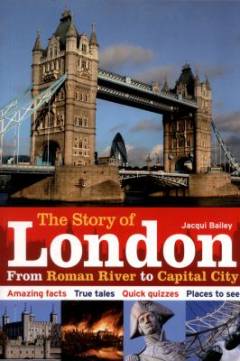 The story of London : from Roman river to capital city