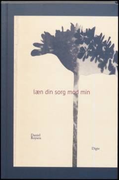 Læn din sorg mod min : digte