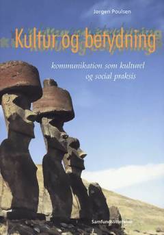 Kultur og betydning : kommunikation som kulturel og social praksis