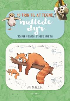 10 trin til at tegne nuttede dyr : tegn over 50 bedårende dyr med 10 simple trin